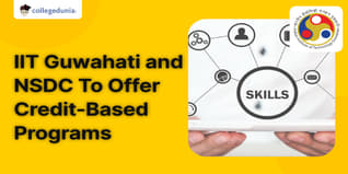 IIT Guwahati and NSDC Launches Daksh Gurukul Skill Academy To Offer Credit-Based Programs